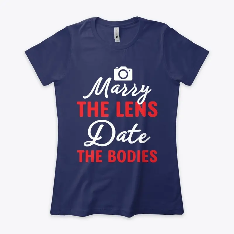 Marry The Lens Date The Bodies