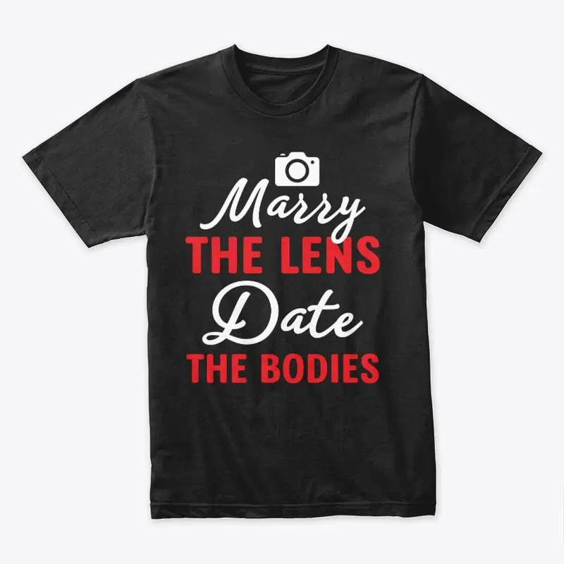 Marry The Lens Date The Bodies